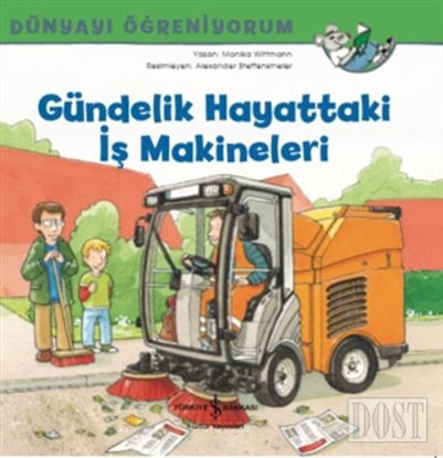 Gündelik Hayattaki İş Makineleri - Dünyayı Öğreniyorum